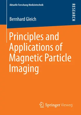 Gleich |  Principles and Applications of Magnetic Particle Imaging | eBook | Sack Fachmedien
