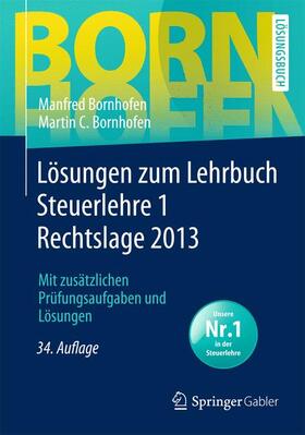 Bornhofen |  Lösungen zum Lehrbuch Steuerlehre 1 Rechtslage 2013 | Buch |  Sack Fachmedien