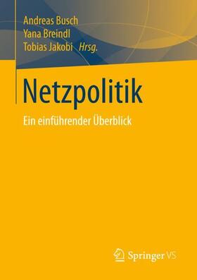 Busch / Jakobi / Breindl | Netzpolitik | Buch | 978-3-658-02032-3 | sack.de