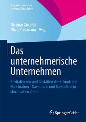 Gassmann / Grichnik |  Das unternehmerische Unternehmen | Buch |  Sack Fachmedien