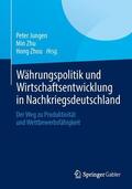 Jungen / Zhou / Zhu |  Währungspolitik und Wirtschaftsentwicklung in Nachkriegsdeutschland | Buch |  Sack Fachmedien