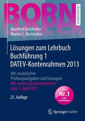 Bornhofen | Lösungen zum Lehrbuch Buchführung 1 DATEV-Kontenrahmen 2013 | Buch | 978-3-658-02074-3 | sack.de