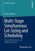 Seeanner |  Multi-Stage Simultaneous Lot-Sizing and Scheduling | Buch |  Sack Fachmedien
