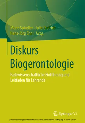 Spindler / Dietrich / Ehni |  Diskurs Biogerontologie | eBook | Sack Fachmedien