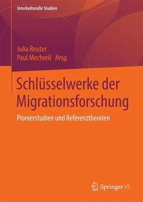 Mecheril / Reuter | Schlüsselwerke der Migrationsforschung | Buch | 978-3-658-02115-3 | sack.de