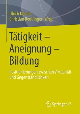 Reutlinger / Deinet | Tätigkeit - Aneignung - Bildung | Buch | 978-3-658-02119-1 | sack.de