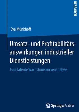 Münkhoff | Umsatz- und Profitabilitätsauswirkungen industrieller Dienstleistungen | Buch | 978-3-658-02121-4 | sack.de