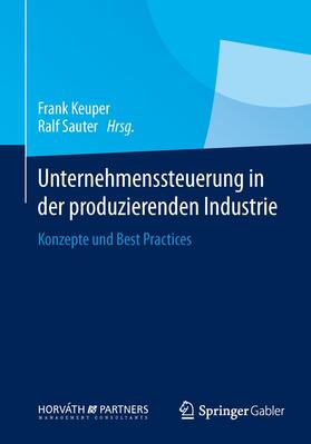 Sauter / Keuper | Unternehmenssteuerung in der produzierenden Industrie | Buch | 978-3-658-02141-2 | sack.de