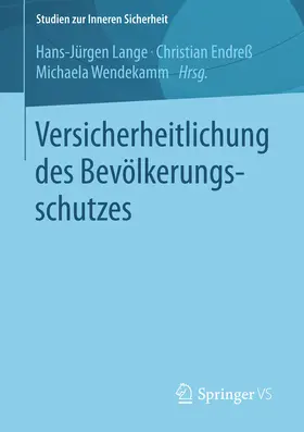 Lange / Endreß / Wendekamm |  Versicherheitlichung des Bevölkerungsschutzes | eBook | Sack Fachmedien
