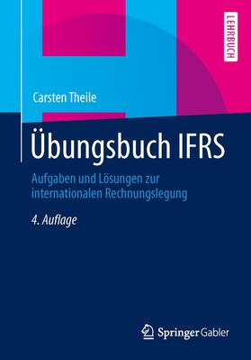 Theile | Übungsbuch IFRS | Buch | 978-3-658-02257-0 | sack.de