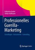 Hoffmann / Hutter |  Professionelles Guerilla-Marketing | Buch |  Sack Fachmedien