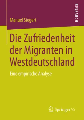 Siegert |  Die Zufriedenheit der Migranten in Westdeutschland | eBook | Sack Fachmedien