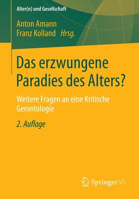 Kolland / Amann |  Das erzwungene Paradies des Alters? | Buch |  Sack Fachmedien