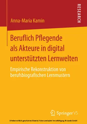Kamin | Beruflich Pflegende als Akteure in digital unterstützten Lernwelten | E-Book | sack.de