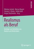 Jackob / Maurer / Daschmann |  Realismus als Beruf | Buch |  Sack Fachmedien