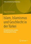 Scheiterbauer |  Islam, Islamismus und Geschlecht in der Türkei | Buch |  Sack Fachmedien