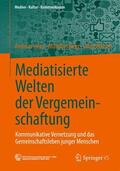 Hepp / Roitsch / Berg |  Mediatisierte Welten der Vergemeinschaftung | Buch |  Sack Fachmedien