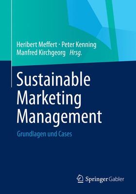 Meffert / Kirchgeorg / Kenning | Sustainable Marketing Management | Buch | 978-3-658-02436-9 | sack.de