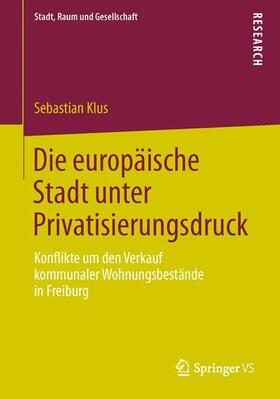 Klus | Die europäische Stadt unter Privatisierungsdruck | Buch | 978-3-658-02448-2 | sack.de