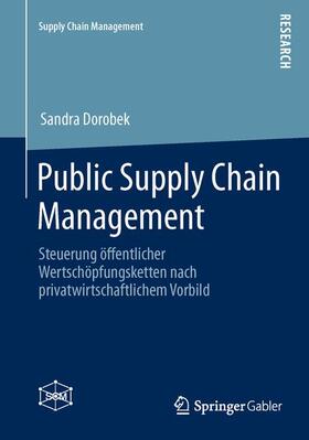 Dorobek | Public Supply Chain Management | Buch | 978-3-658-02468-0 | sack.de