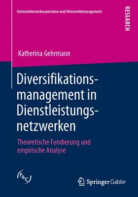 Gehrmann |  Diversifikationsmanagement in Dienstleistungsnetzwerken | Buch |  Sack Fachmedien