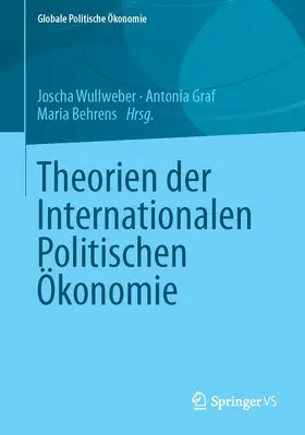 Wullweber / Behrens / Graf |  Theorien der Internationalen Politischen Ökonomie | Buch |  Sack Fachmedien