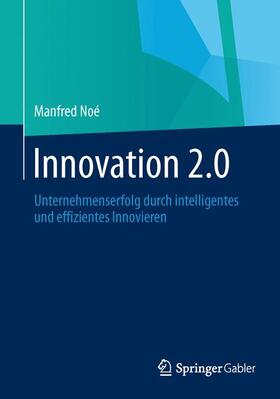 Noé |  Innovation 2.0 | Buch |  Sack Fachmedien