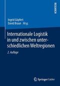 Braun / Göpfert |  Internationale Logistik in und zwischen unterschiedlichen Weltregionen | Buch |  Sack Fachmedien