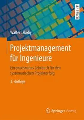 Jakoby | Projektmanagement für Ingenieure | Buch | 978-3-658-02607-3 | sack.de