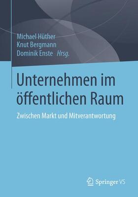 Hüther / Enste / Bergmann | Unternehmen im öffentlichen Raum | Buch | 978-3-658-02645-5 | sack.de