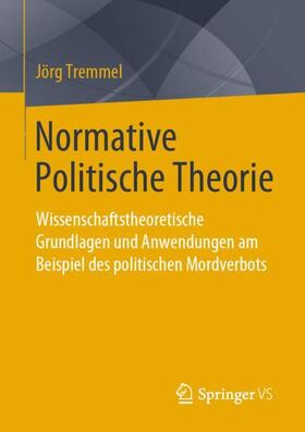 Tremmel | Normative Politische Theorie | Buch | 978-3-658-02729-2 | sack.de