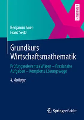 Auer / Seitz | Grundkurs Wirtschaftsmathematik | E-Book | sack.de