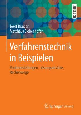 Siebenhofer / Draxler | Verfahrenstechnik in Beispielen | Buch | 978-3-658-02739-1 | sack.de