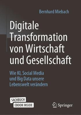Miebach |  Miebach, B: Digitale Transformation von Wirtschaft und Ges. | Buch |  Sack Fachmedien