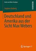 Kalberg |  Deutschland und Amerika aus der Sicht Max Webers | Buch |  Sack Fachmedien