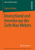 Kalberg |  Deutschland und Amerika aus der Sicht Max Webers | eBook | Sack Fachmedien
