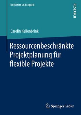 Kellenbrink |  Ressourcenbeschränkte Projektplanung für flexible Projekte | Buch |  Sack Fachmedien