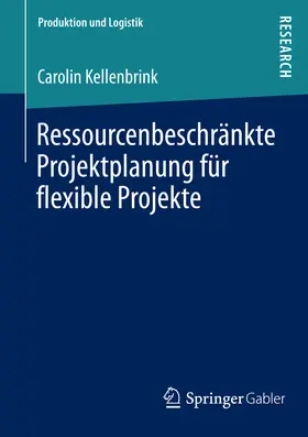 Kellenbrink |  Ressourcenbeschränkte Projektplanung für flexible Projekte | eBook | Sack Fachmedien