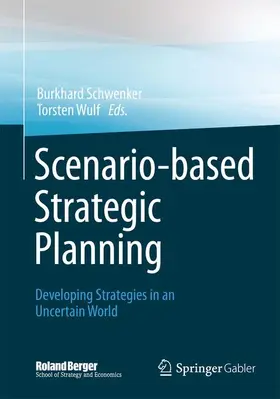 Schwenker / Wulf |  Scenario-based Strategic Planning | Buch |  Sack Fachmedien