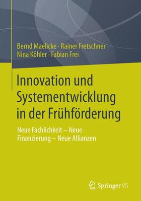 Maelicke / Frei / Fretschner | Innovation und Systementwicklung in der Frühförderung | Buch | 978-3-658-02930-2 | sack.de