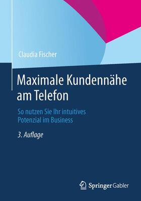 Fischer | Maximale Kundennähe am Telefon | Buch | 978-3-658-02985-2 | sack.de