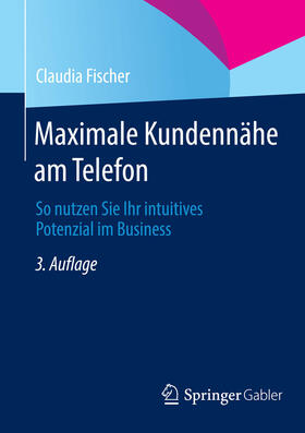 Fischer | Maximale Kundennähe am Telefon | E-Book | sack.de