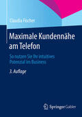 Fischer |  Maximale Kundennähe am Telefon | eBook | Sack Fachmedien