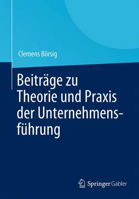 Börsig |  Beiträge zu Theorie und Praxis der Unternehmensführung | Buch |  Sack Fachmedien