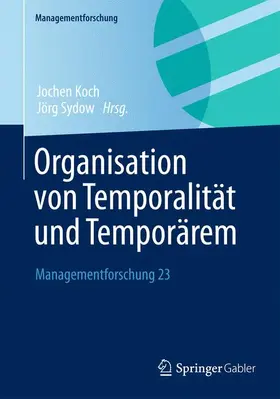 Sydow / Koch |  Organisation von Temporalität und Temporärem | Buch |  Sack Fachmedien