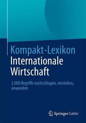 Kompakt-Lexikon Internationale Wirtschaft | Buch | 978-3-658-03038-4 | sack.de