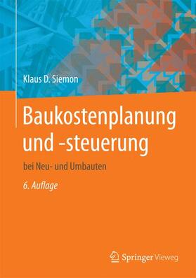 Siemon | Baukostenplanung und -steuerung bei Neu- und Umbauten | Buch | 978-3-658-03056-8 | sack.de