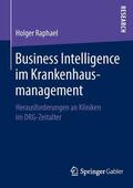 Raphael |  Business Intelligence im Krankenhausmanagement | Buch |  Sack Fachmedien