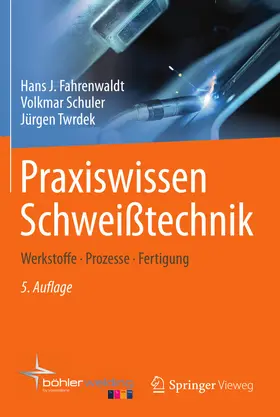 Fahrenwaldt / Schuler / Twrdek |  Praxiswissen Schweißtechnik | eBook | Sack Fachmedien