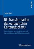 Huch |  Die Transformation des europäischen Kartengeschäfts | Buch |  Sack Fachmedien